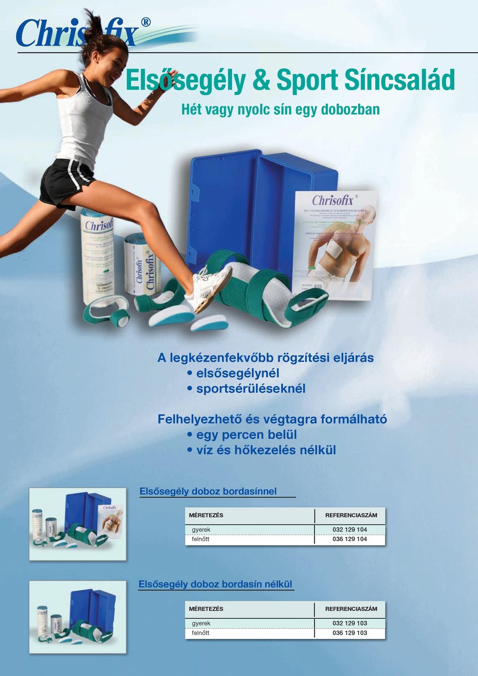 egy percen belül víz és hőkezelés nélkül Elsősegély doboz bordasínnel gyerek 032 129