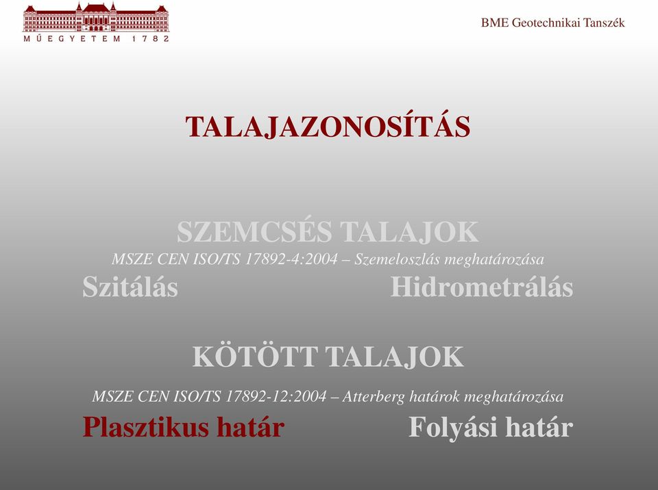 Szitálás Hidrometrálás KÖTÖTT TALAJOK MSZE CEN ISO/TS