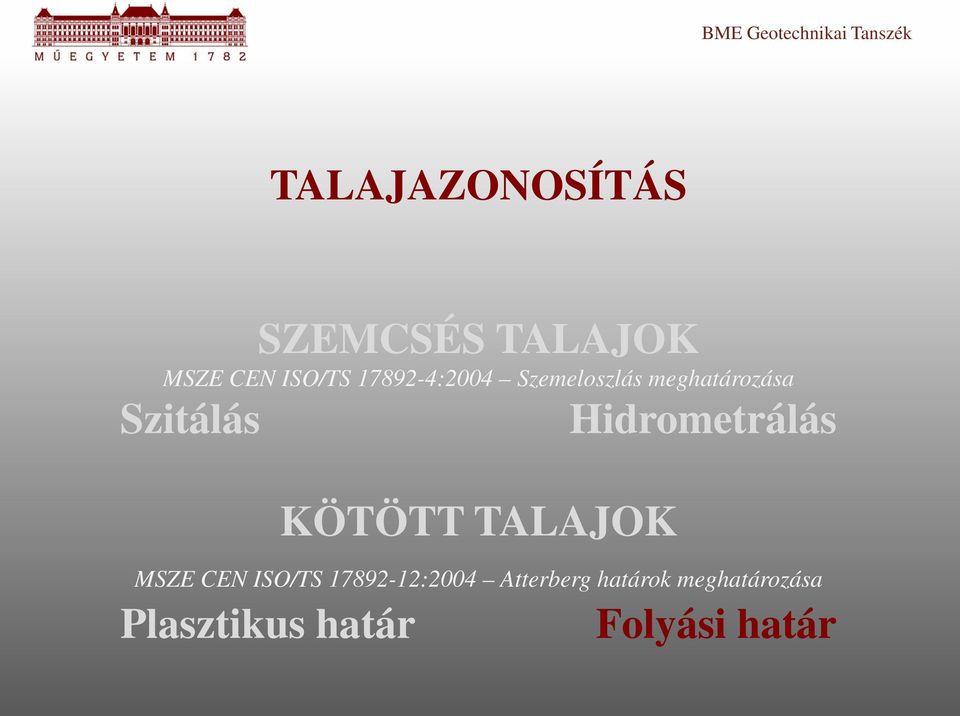Szitálás Hidrometrálás KÖTÖTT TALAJOK MSZE CEN ISO/TS