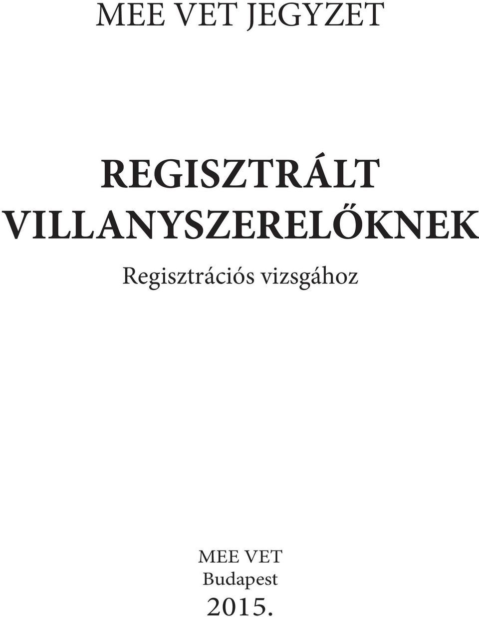 VILLANYSZERELŐKNEK