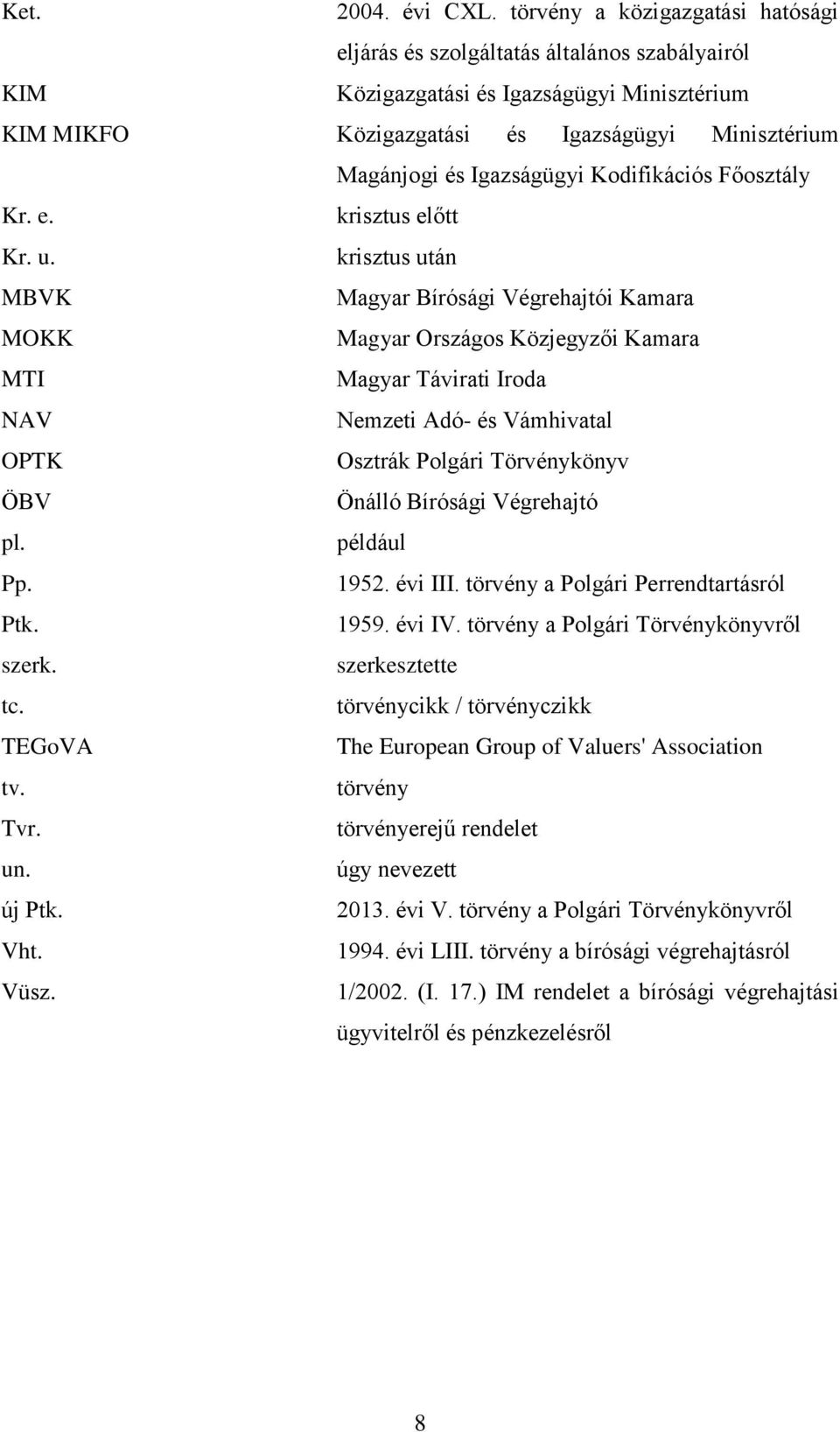 PHD ÉRTEKEZÉS. A bírósági végrehajtás jogintézményének lehetséges  fejlesztési irányai Magyarországon - PDF Free Download