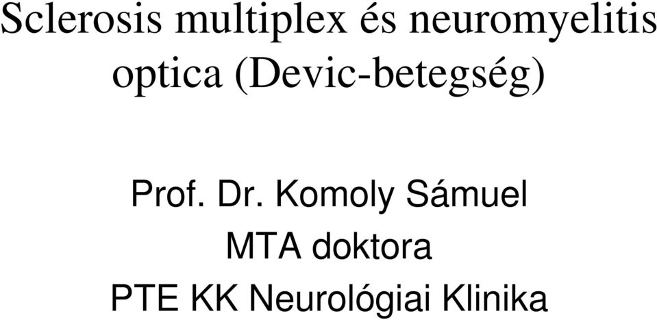 (Devic-betegség) Prof. Dr.