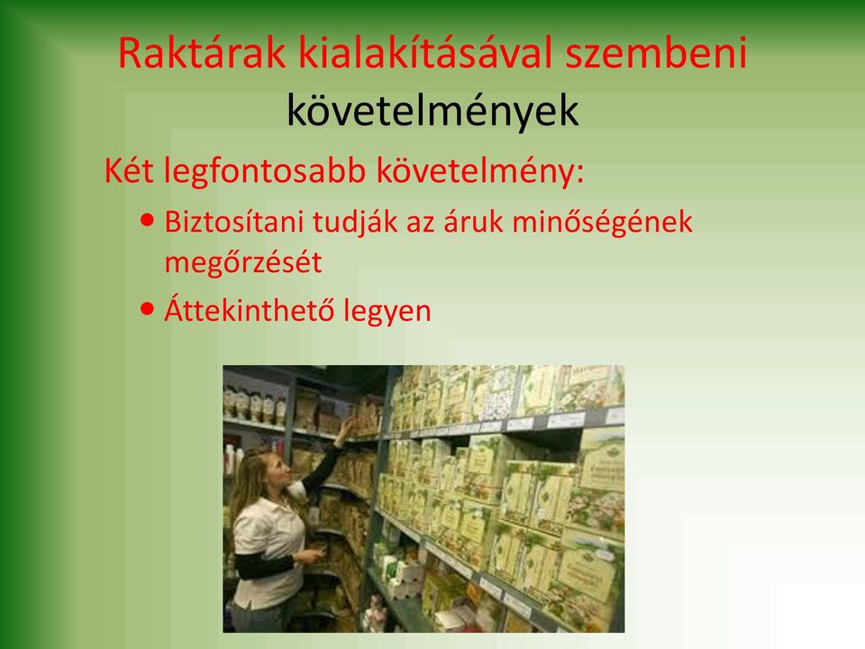 követelmény: Biztosítani tudják az