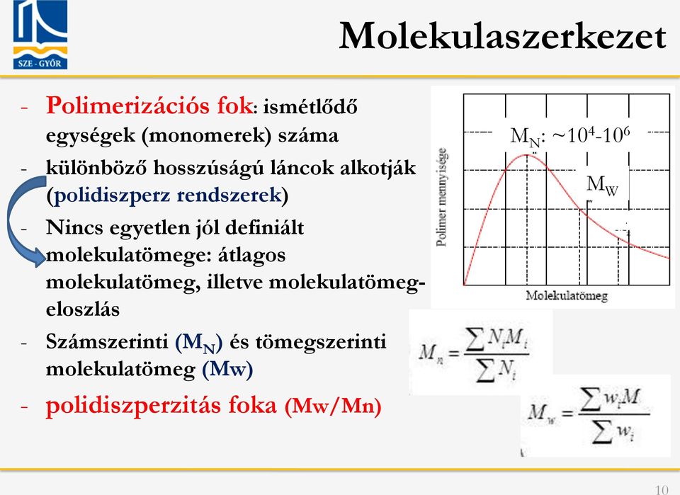 molekulatömege: átlagos molekulatömeg, illetve molekulatömegeloszlás - Számszerinti (M N