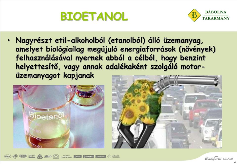 (növények) felhasználásával nyernek abból a célból, hogy