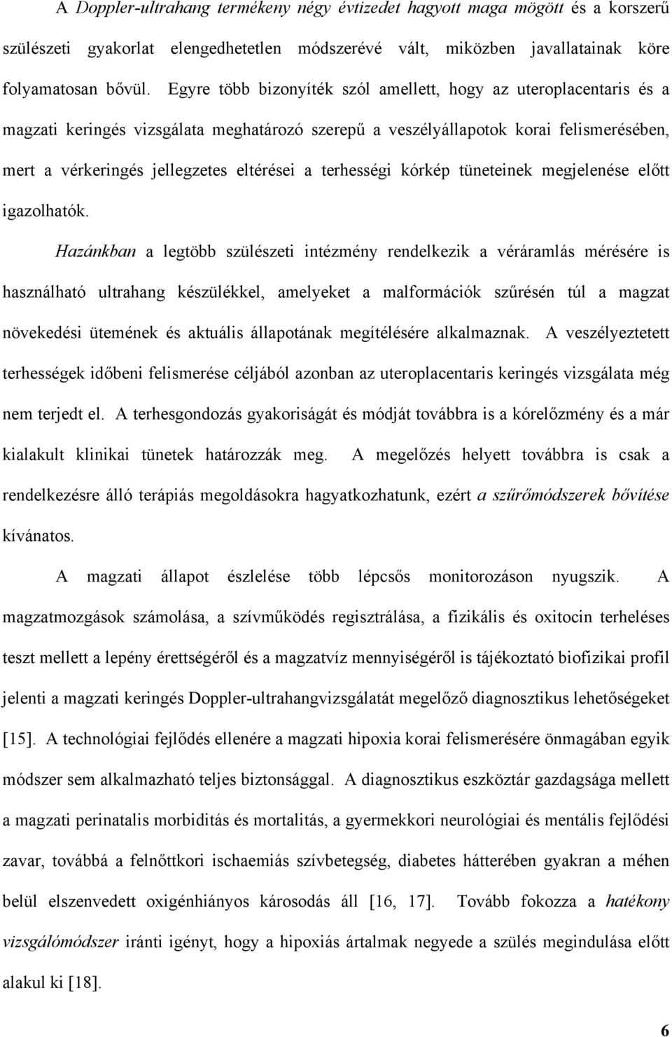 terhességi kórkép tüneteinek megjelenése el tt igazolhatók.