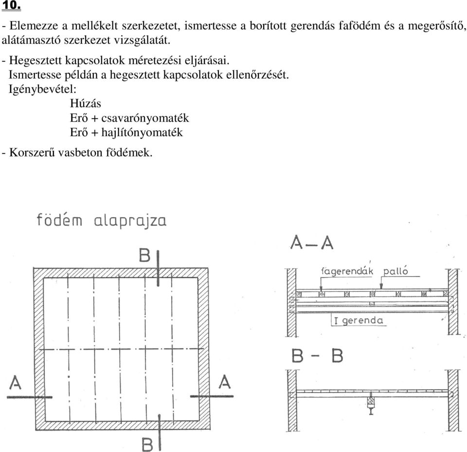 - Hegesztett kapcsolatok méretezési eljárásai.