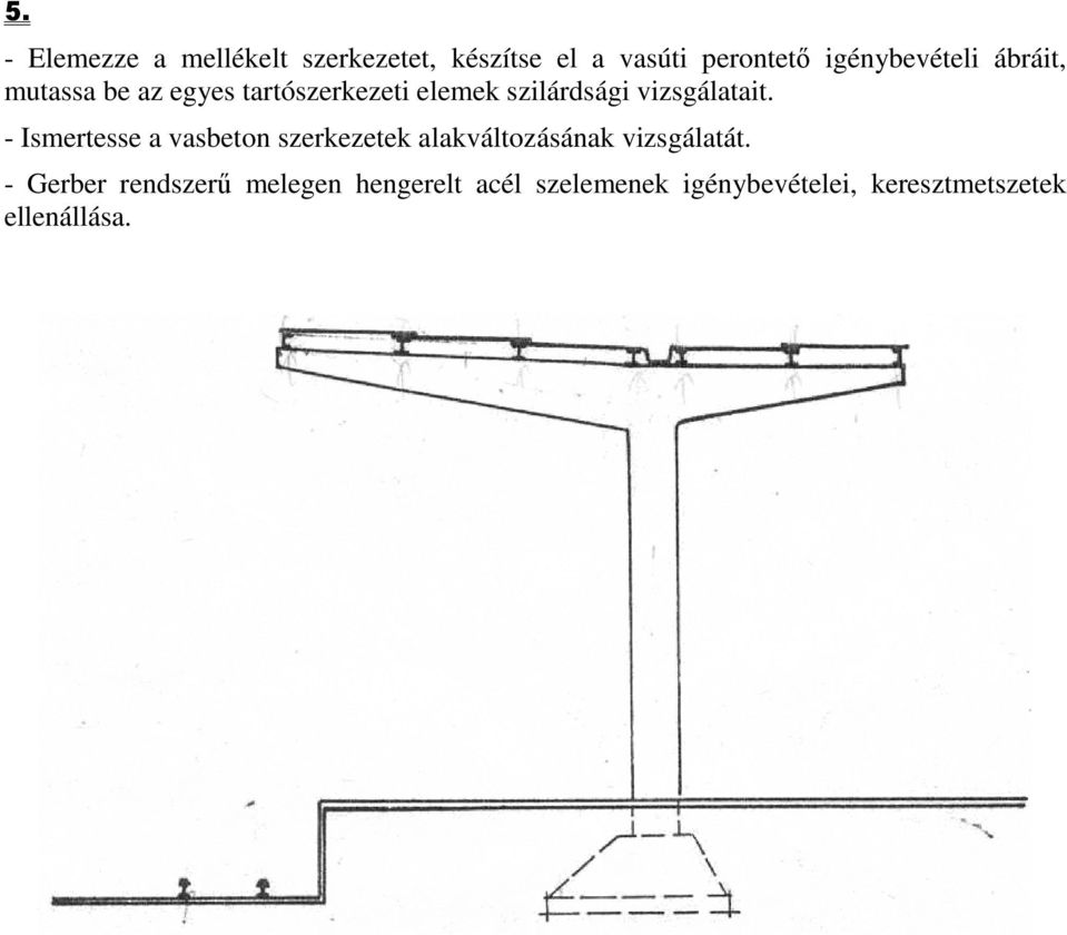 vizsgálatait. - Ismertesse a vasbeton szerkezetek alakváltozásának vizsgálatát.