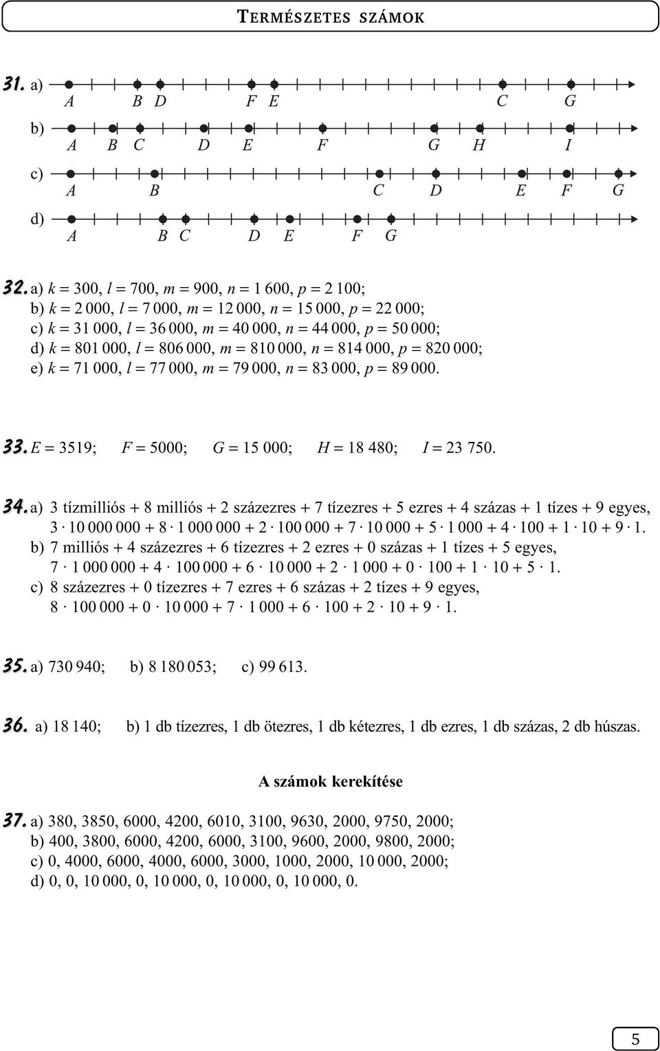 810 000, n = 814 000, p = 80 000; e) k = 71 000, l = 77 000, m = 79 000, n = 8 000, p = 89 000..E = 519; F = 5000; G = 15 000; H = 18 48