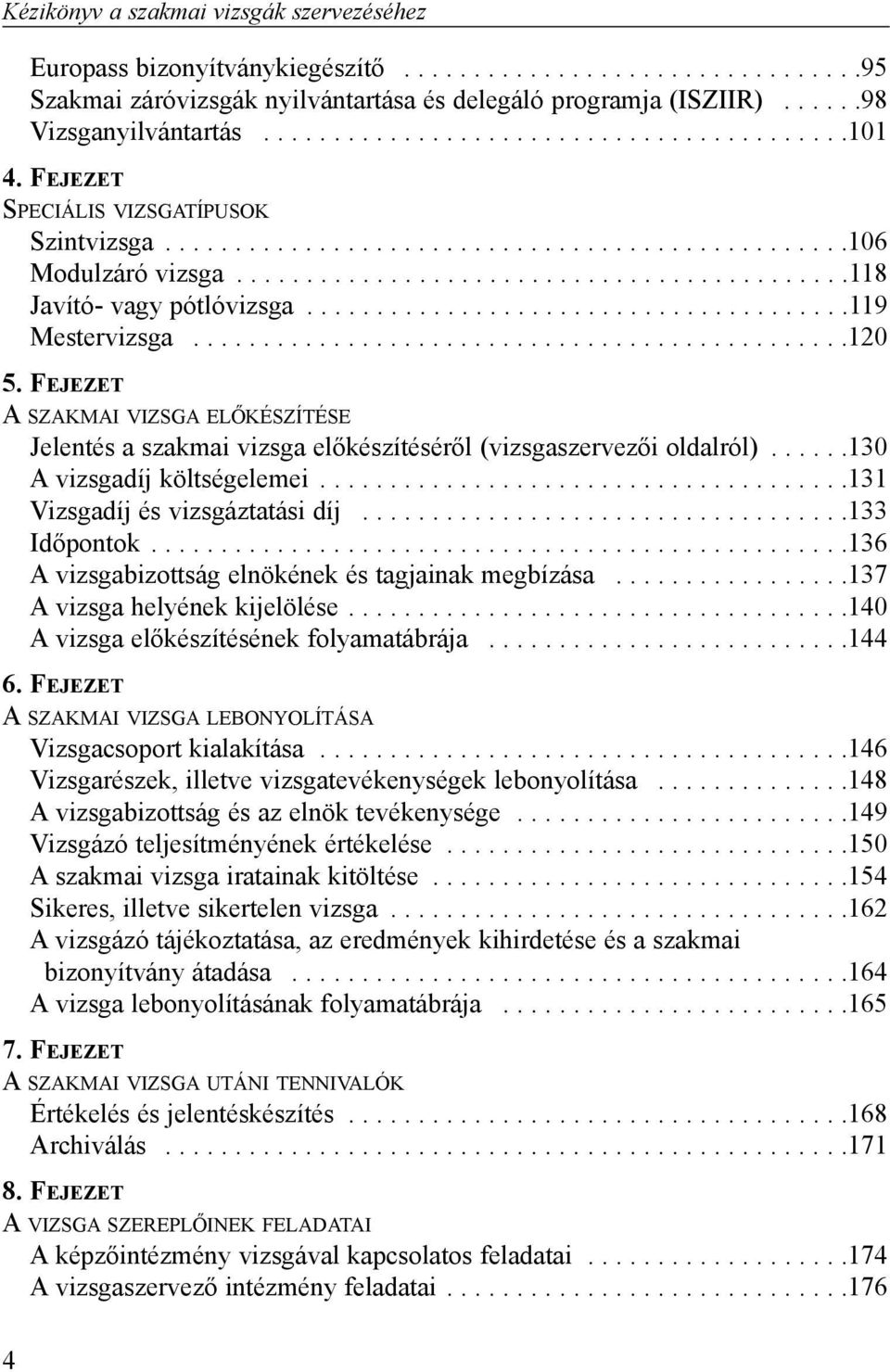 ......................................119 Mestervizsga...............................................120 5.