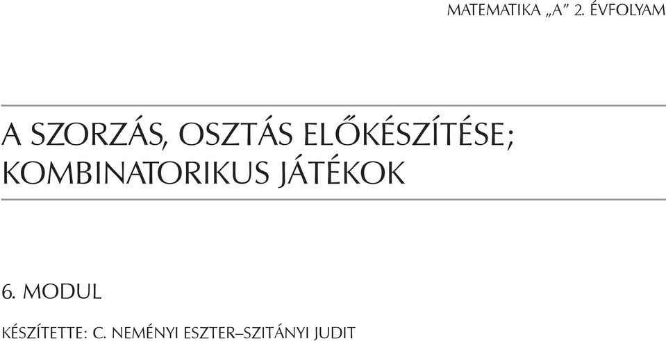 előkészítése; kombinatorikus