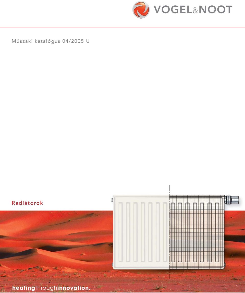 VOGEL&NOOT. Radiátorok. heatingthroughinnovation. Műszaki katalógus 04/2005  U - PDF Ingyenes letöltés