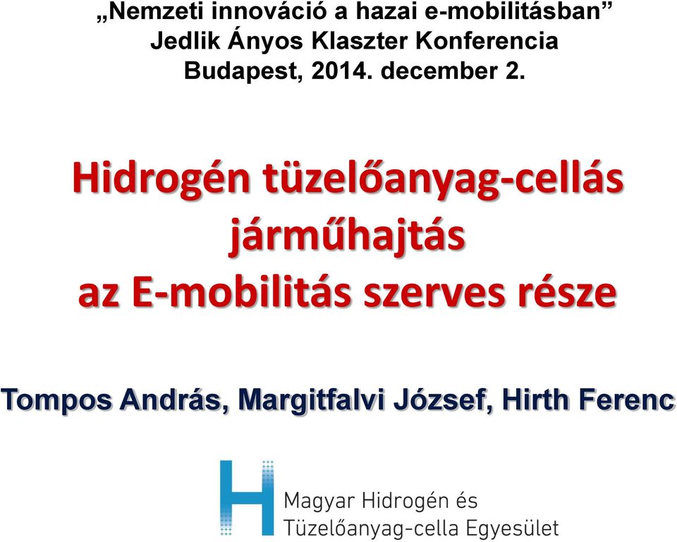 Hidrogén tüzelőanyag-cellás járműhajtás az E-mobilitás