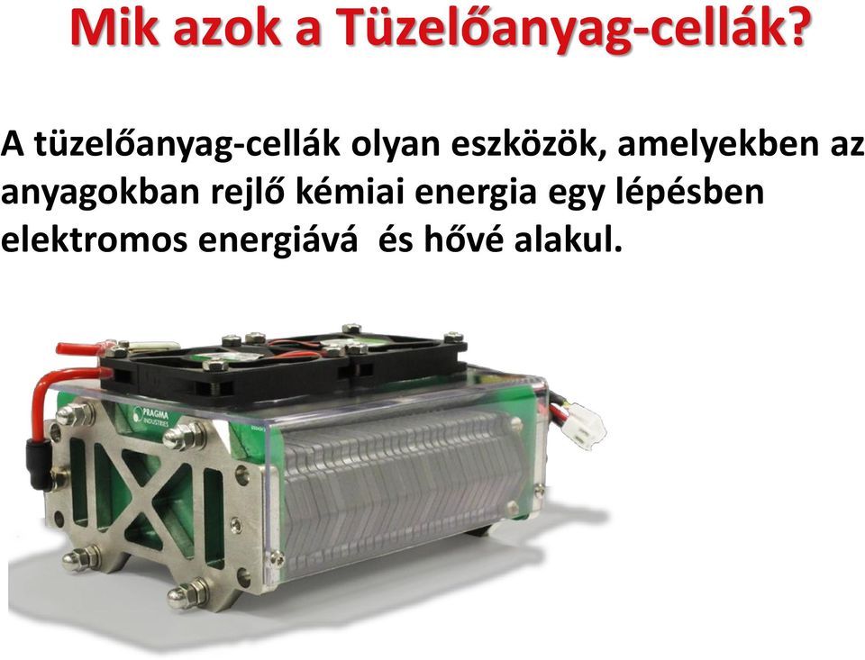 amelyekben az anyagokban rejlő kémiai