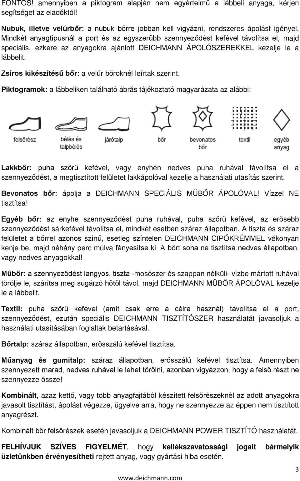 Zsíros kikészítésű bőr: a velúr bőröknél leírtak szerint.