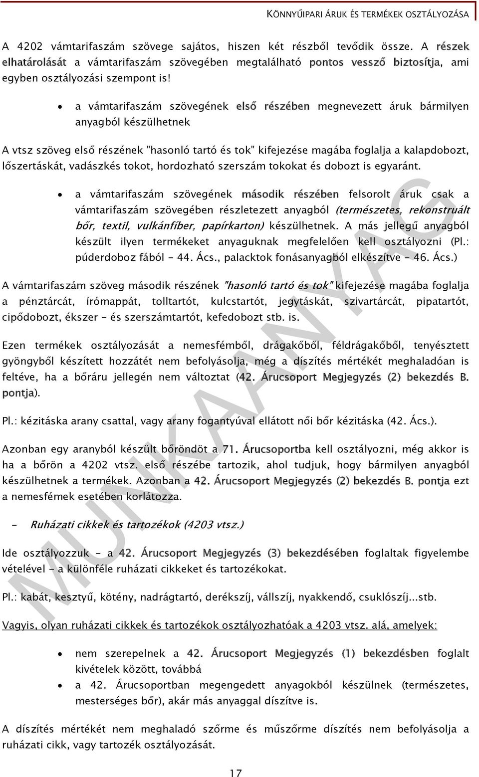 vadászkés tokot, hordozható szerszám tokokat és dobozt is egyaránt.