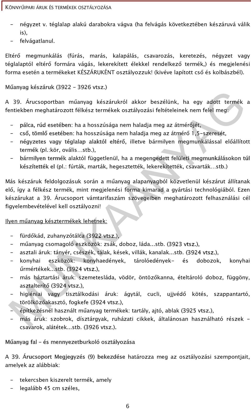 MUNKAANYAG. Herédi János. Könnyűipari áruk és termékek osztályozása. A  követelménymodul megnevezése: Áruosztályozás és áruismeret - PDF Ingyenes  letöltés