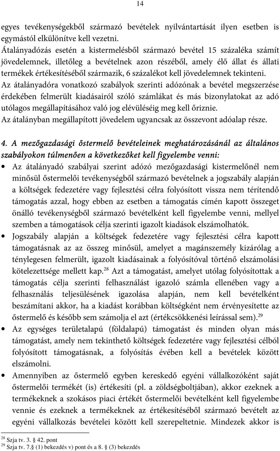 százalékot kell jövedelemnek tekinteni.
