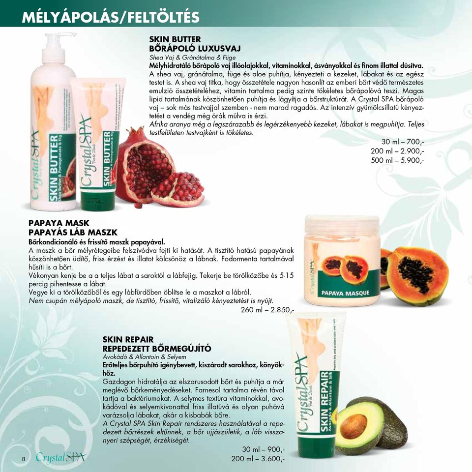 A shea vaj titka, hogy o sszetétele nagyon hasonli t az emberi bo rt védo természetes emulzió o sszetételéhez, vitamin tartalma pedig szinte to kéletes bo rápolóvá teszi.