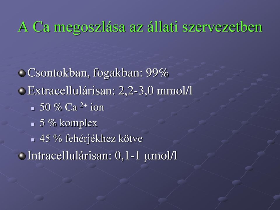 2,2-3,0 mmol/l 50 % Ca 2+ ion 5 % komplex 45