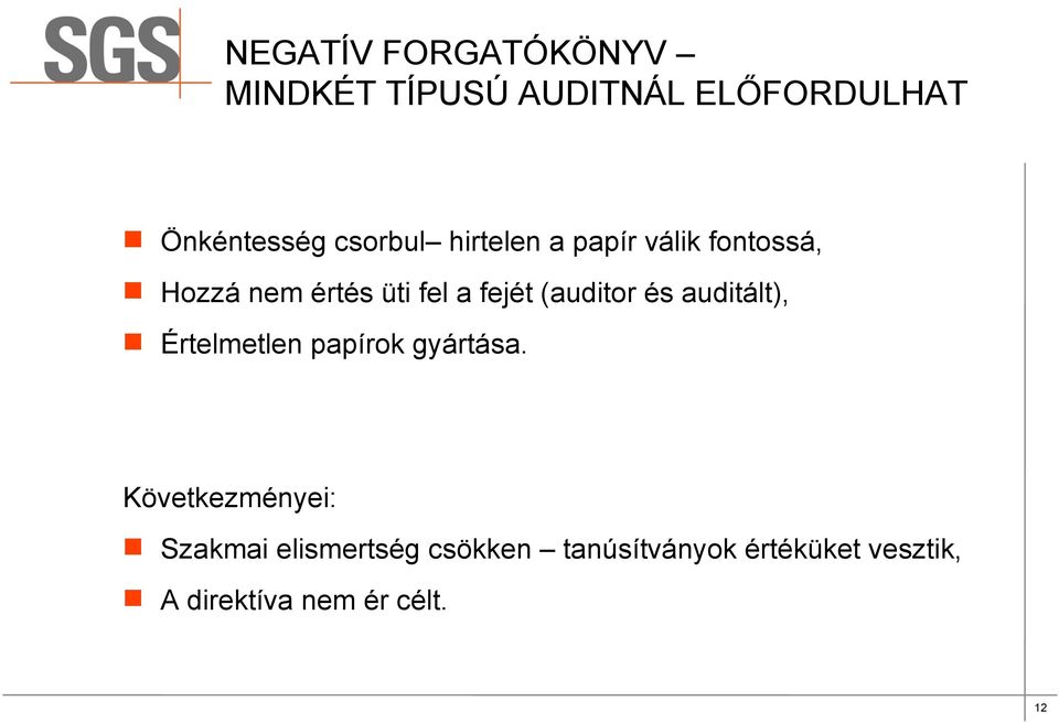 (auditor és auditált), Értelmetlen papírok gyártása.