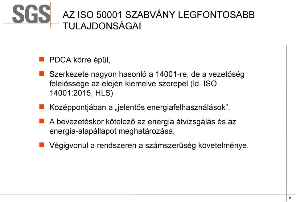 ISO 14001:2015, HLS) Középpontjában a jelentős energiafelhasználások, A bevezetéskor kötelező