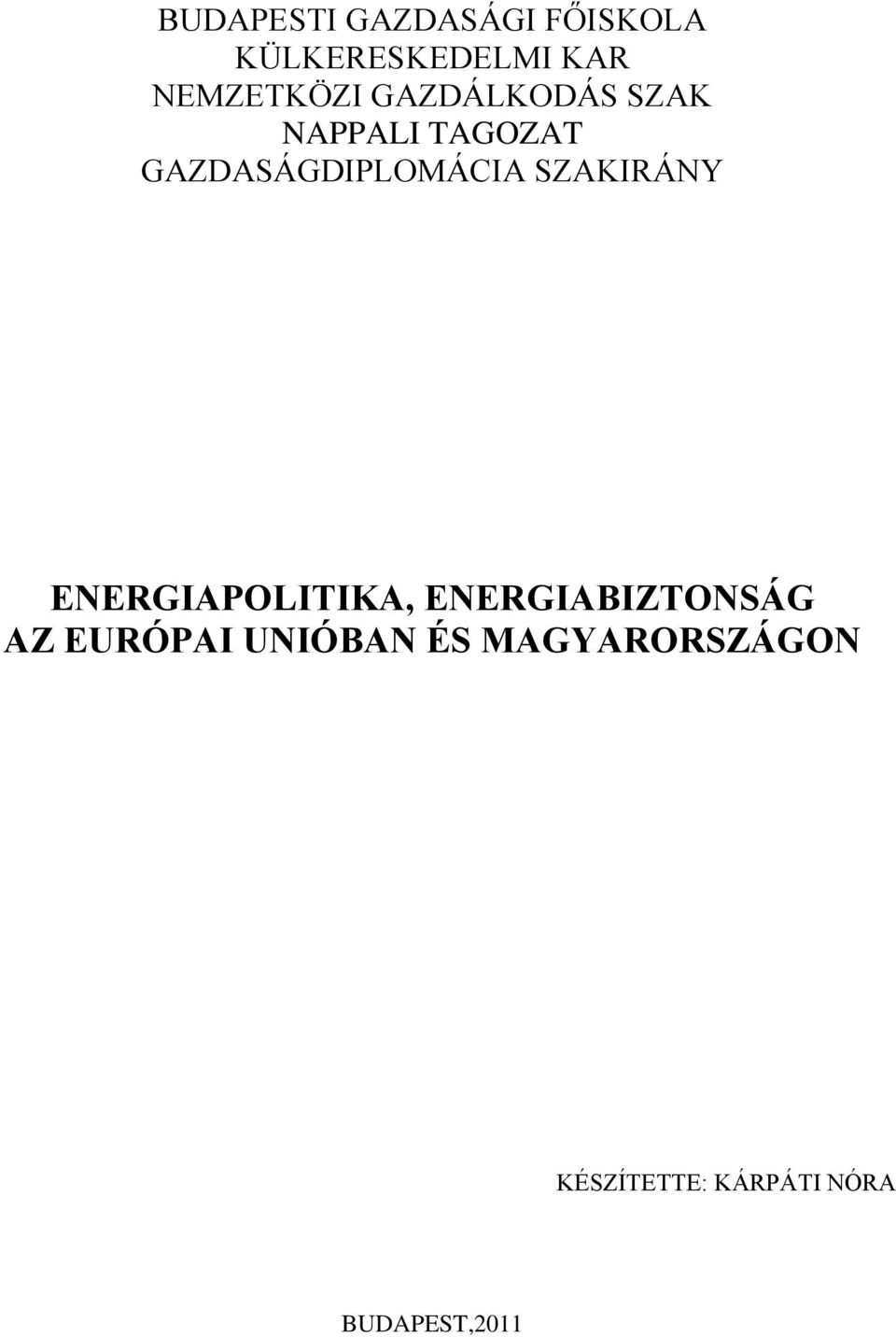 GAZDASÁGDIPLOMÁCIA SZAKIRÁNY ENERGIAPOLITIKA,