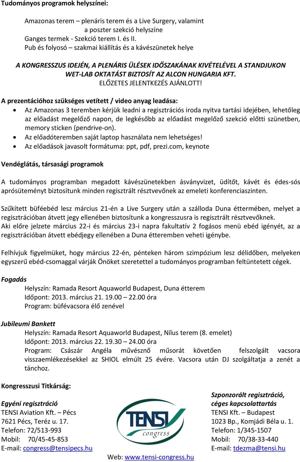 ELŐZETES JELENTKEZÉS AJÁNLOTT!