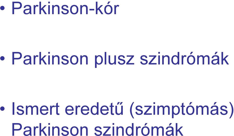 szindrómák Ismert