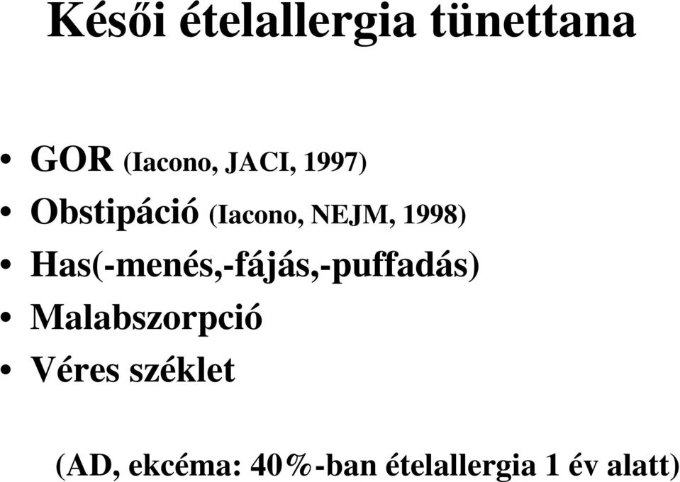 Has(-menés,-fájás,-puffadás) Malabszorpció