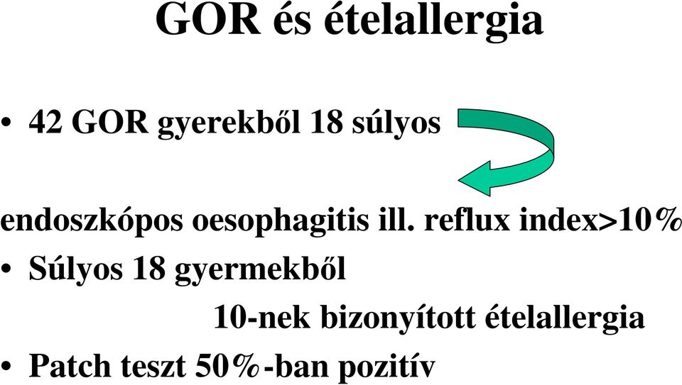 reflux index>10% Súlyos 18 gyermekbıl