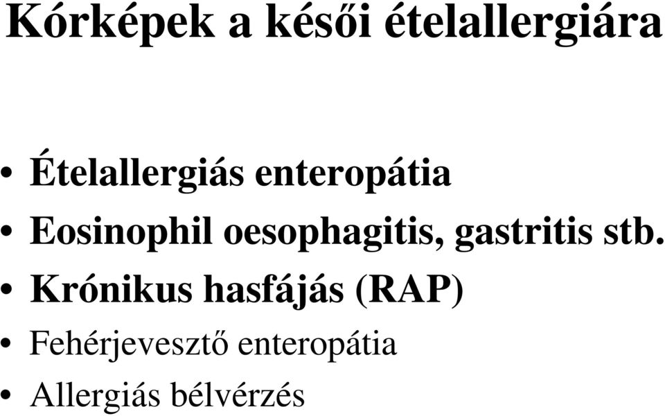 oesophagitis, gastritis stb.