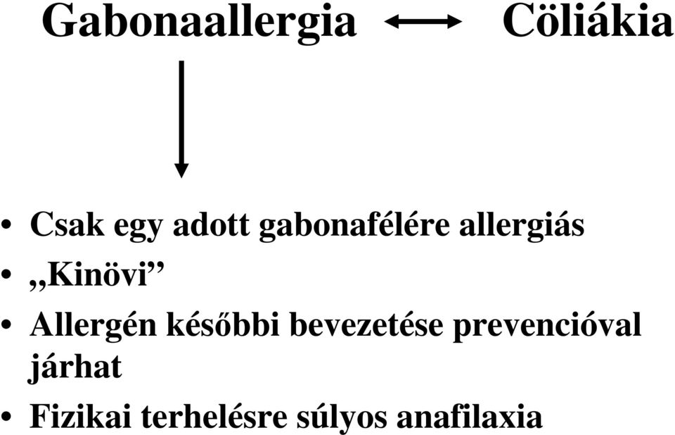 késıbbi bevezetése prevencióval járhat