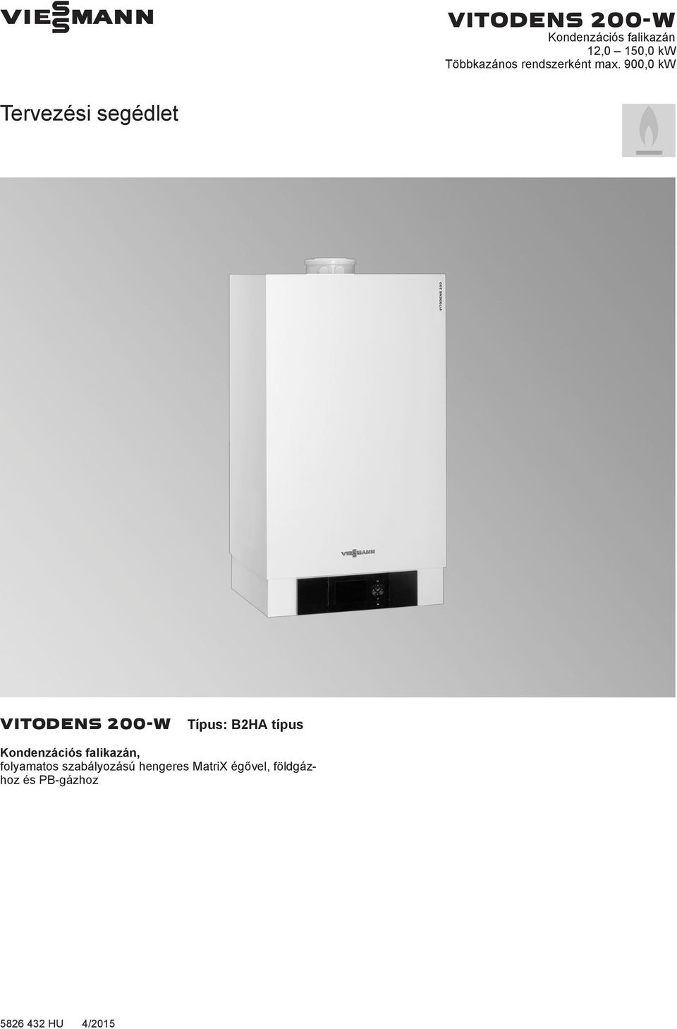 900,0 kw Tervezési segédlet VITODENS 200-W Típus: B2H típus