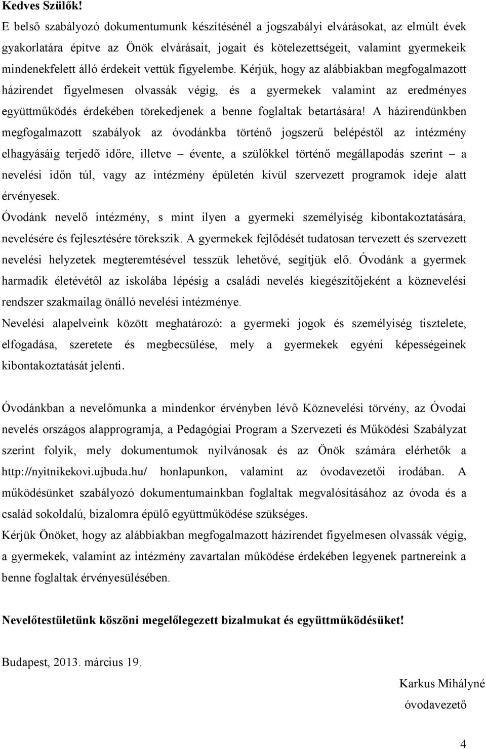 érdekeit vettük figyelembe.