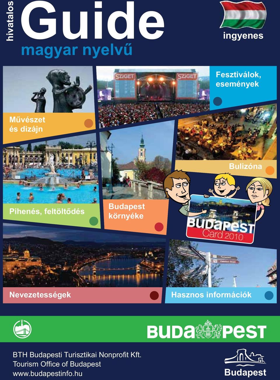 Nevezetességek Hasznos információk BTH Budapesti Turisztikai