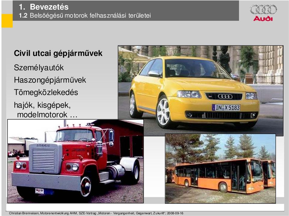 területei Civil utcai gépjármővek