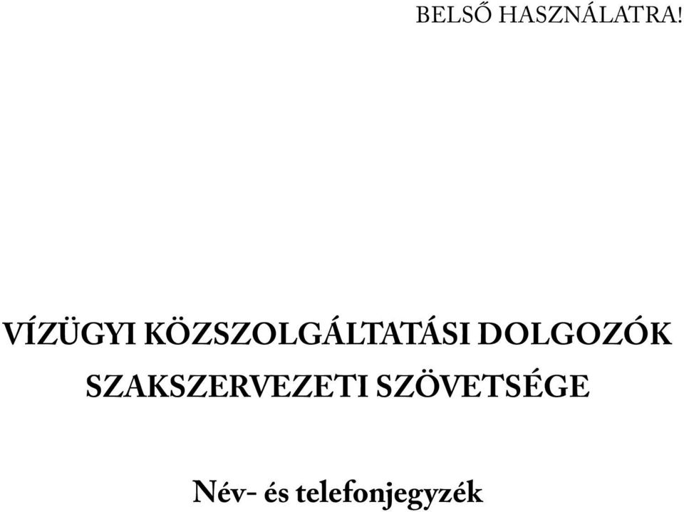 DOLGOZÓK SZAKSZERVEZETI