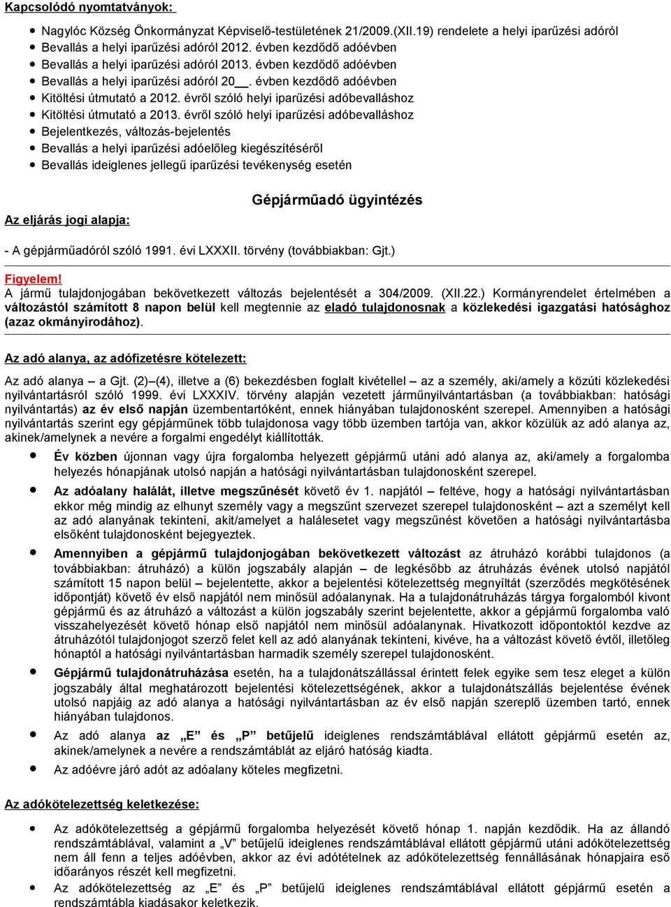 évről szóló helyi iparűzési adóbevalláshoz Kitöltési útmutató a 2013.
