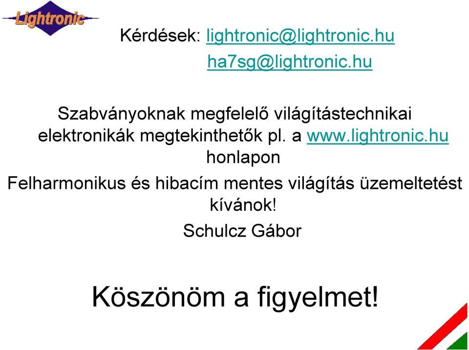 megtekinthetők pl. a www.lightronic.