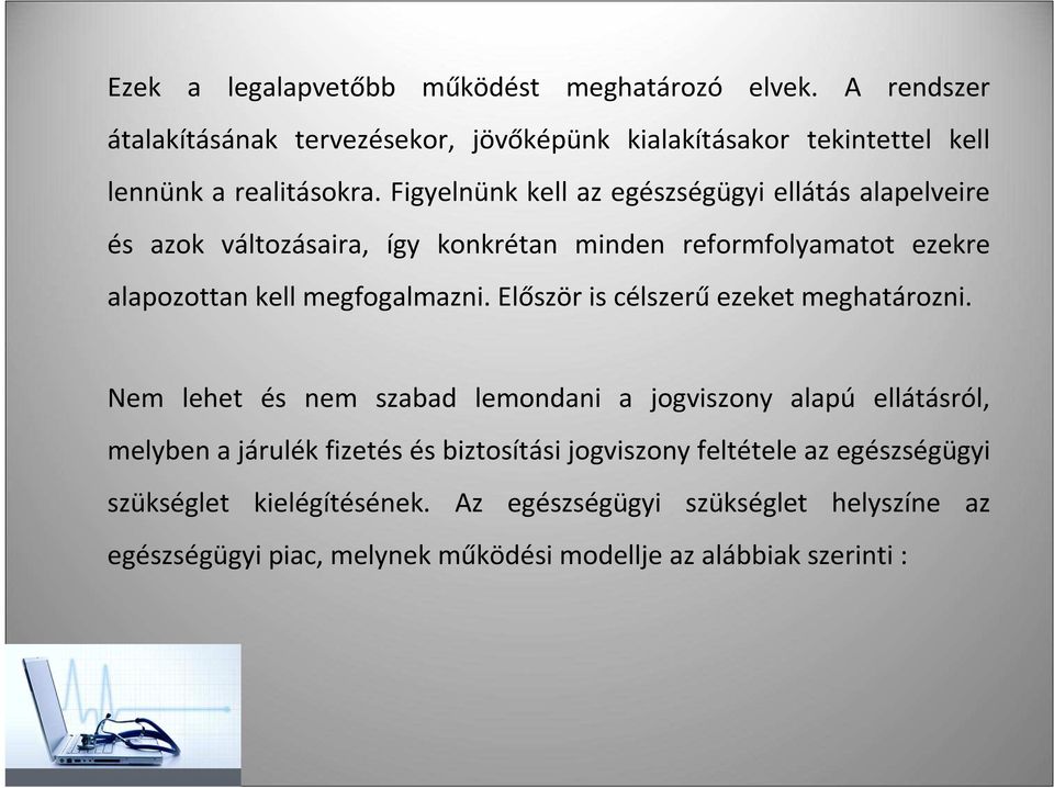 Először is célszerű ezeket meghatározni.