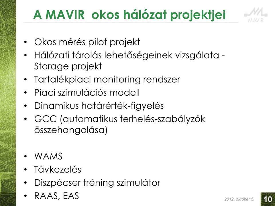 szimulációs modell Dinamikus határérték-figyelés GCC (automatikus