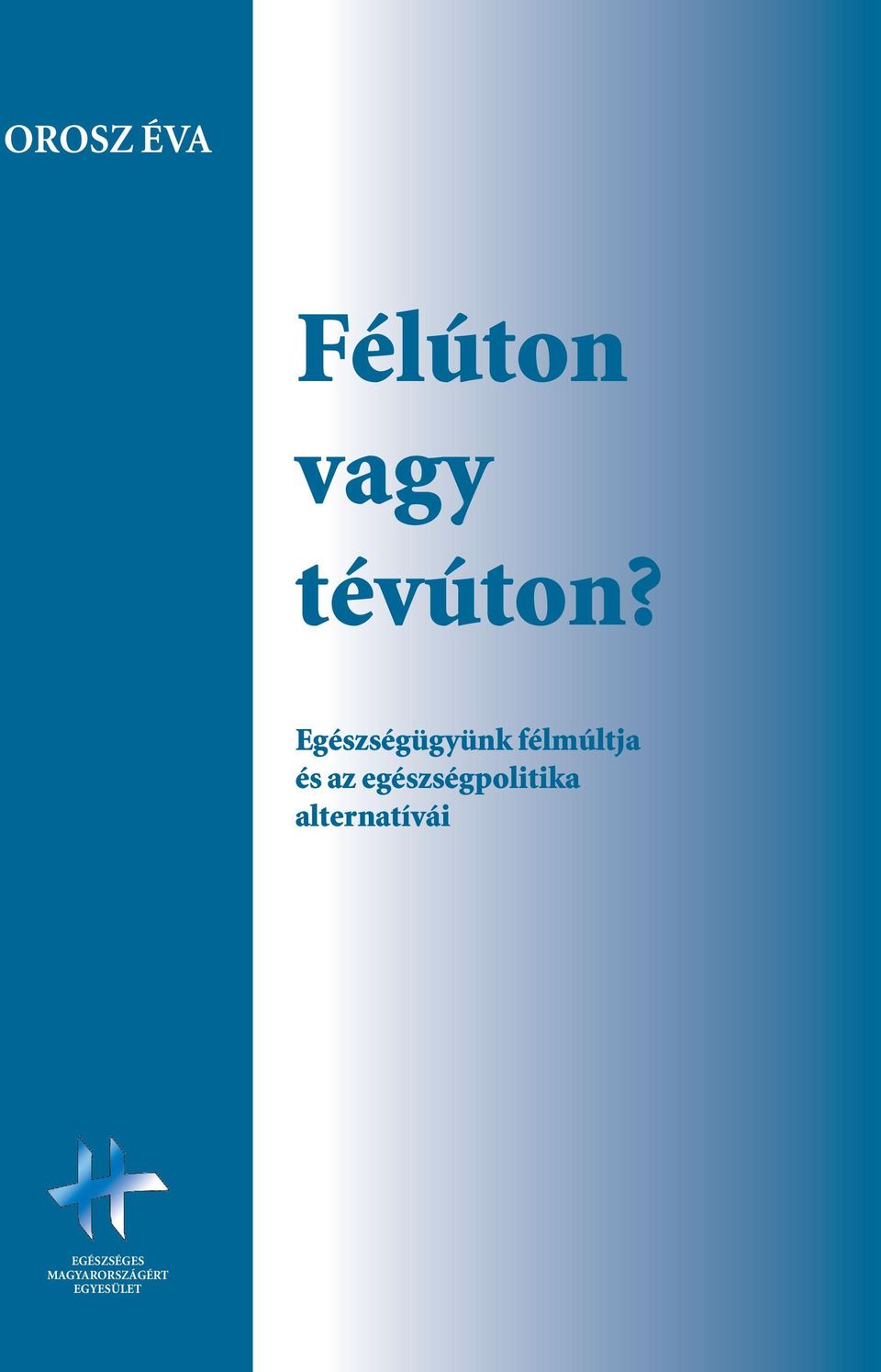 egészségpolitika alternatívái