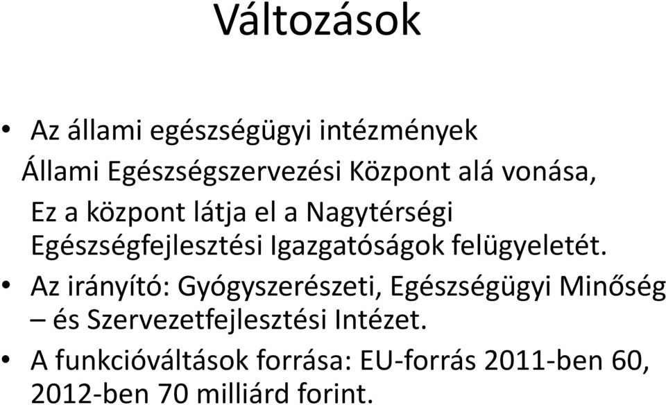felügyeletét.