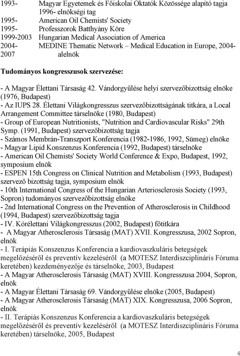 Vándorgyűlése helyi szervezőbizottság e (1976, Budapest) - Az IUPS 28.