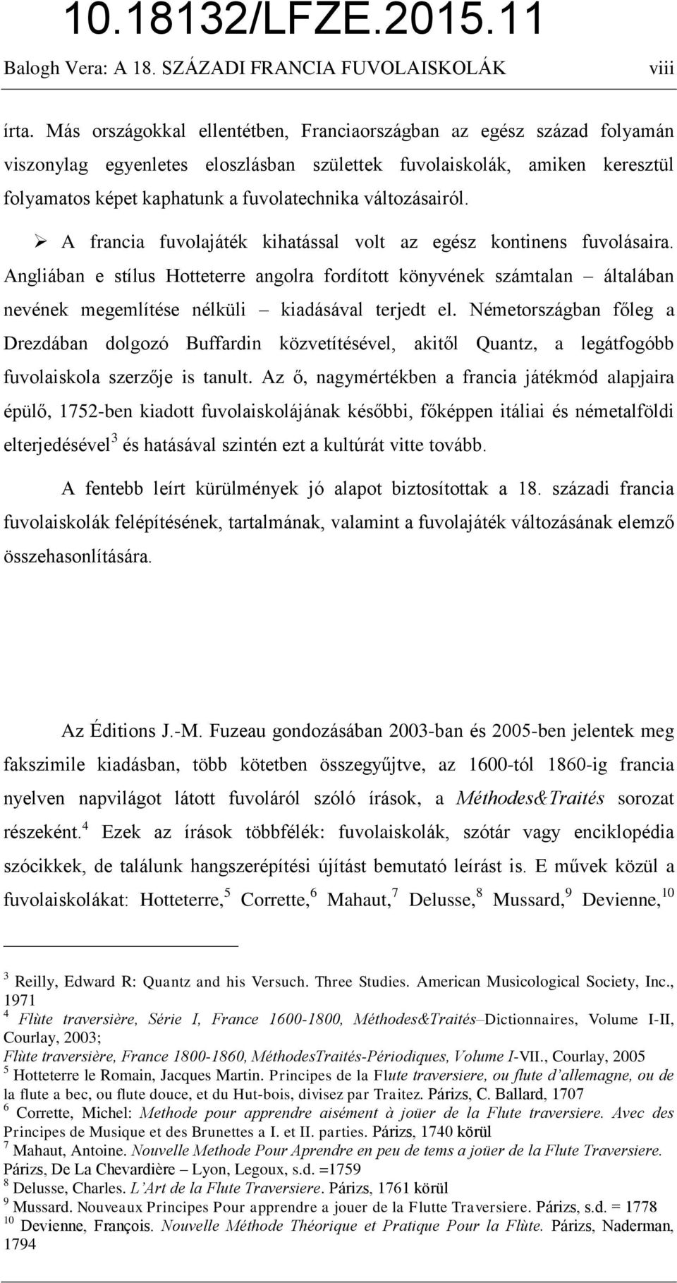 változásairól. A francia fuvolajáték kihatással volt az egész kontinens fuvolásaira.