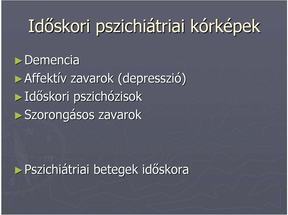 (depresszió) Időskori pszichózisok