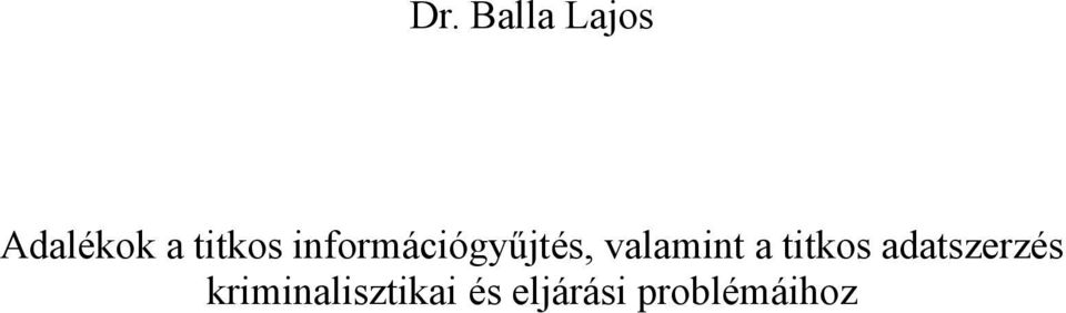 valamint a titkos adatszerzés