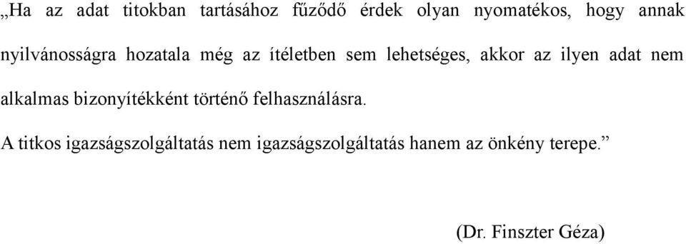 adat nem alkalmas bizonyítékként történő felhasználásra.