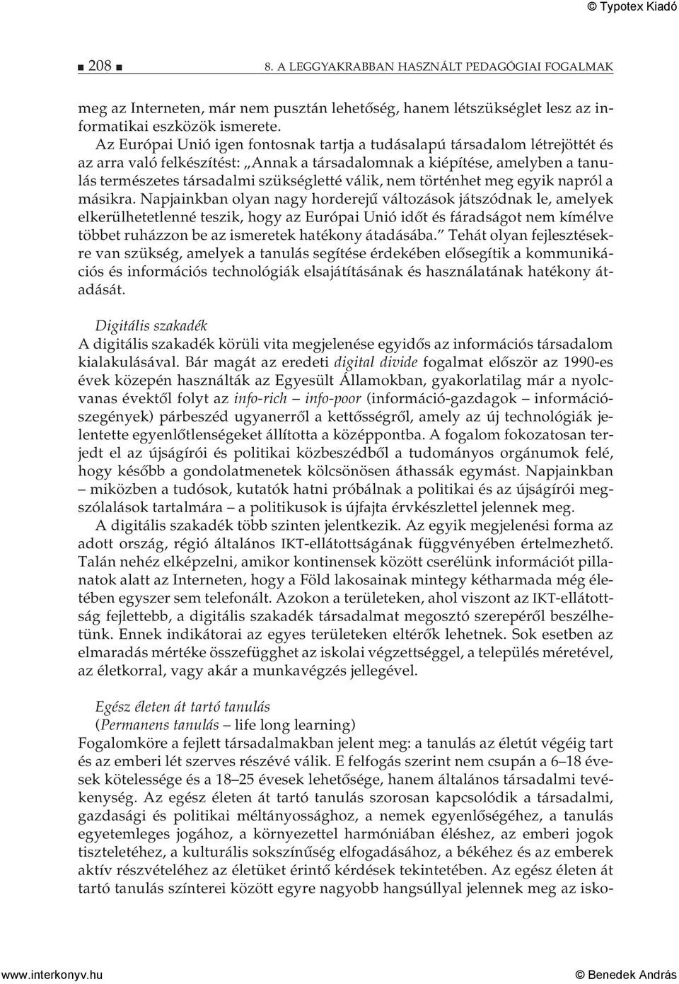 válik, nem történhet meg egyik napról a másikra.